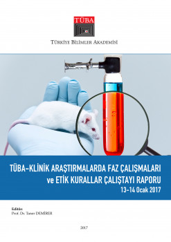 TÜBA-Klinik Araştırmalarda Faz Çalışmaları ve Etik Kurallar Çalıştayı Raporu